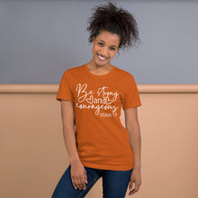 Load image into Gallery viewer, Be Strong Women&#39;s Tee