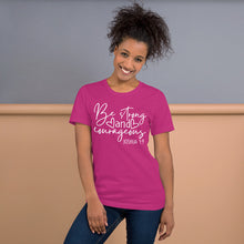 Load image into Gallery viewer, Be Strong Women&#39;s Tee