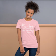 Load image into Gallery viewer, Be Strong Women&#39;s Tee