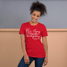 Load image into Gallery viewer, Be Strong Women&#39;s Tee