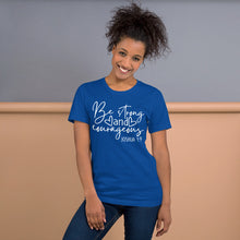 Load image into Gallery viewer, Be Strong Women&#39;s Tee