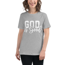 Load image into Gallery viewer, God is Good Women&#39;s Relaxed Tee
