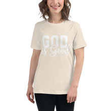 Load image into Gallery viewer, God is Good Women&#39;s Relaxed Tee